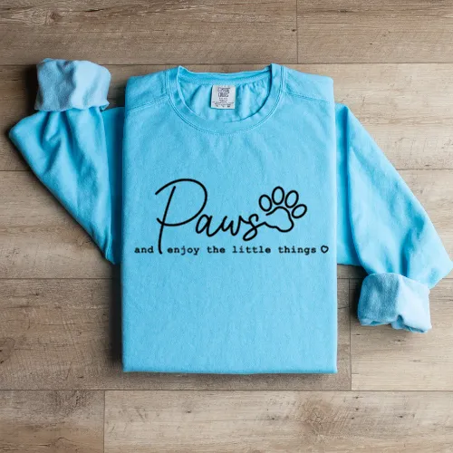 Paws and enjoy the little things| Cute dog shirt