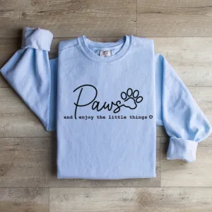 Paws and enjoy the little things| Cute dog shirt